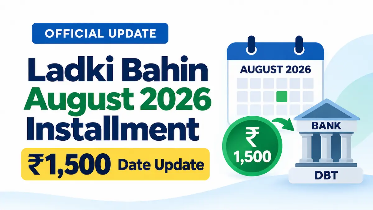 Ladki Bahin August 2026 Installment ₹1,500 Date Update